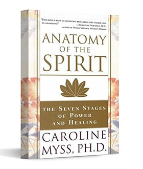 Anatomy of The Spirit - by Caroline Myss
