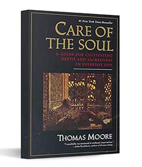 Care of The Soul - by Thomas Moore