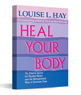Heal Your Body - by Louise Hay