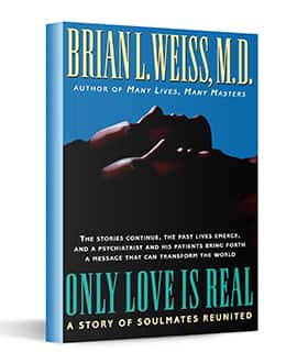 Only Love is Real - by Dr. Brian Weiss