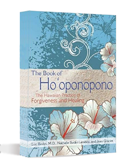 HO’OPONOPPONO - by Jean Graciet, Luc Bodin, and Natalie Bodin