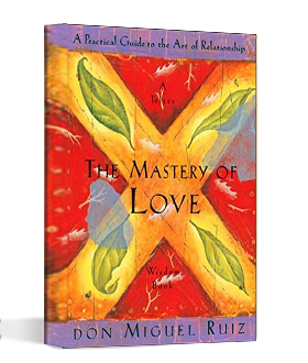 The Mastery of Love - by Ruiz Don Miguel